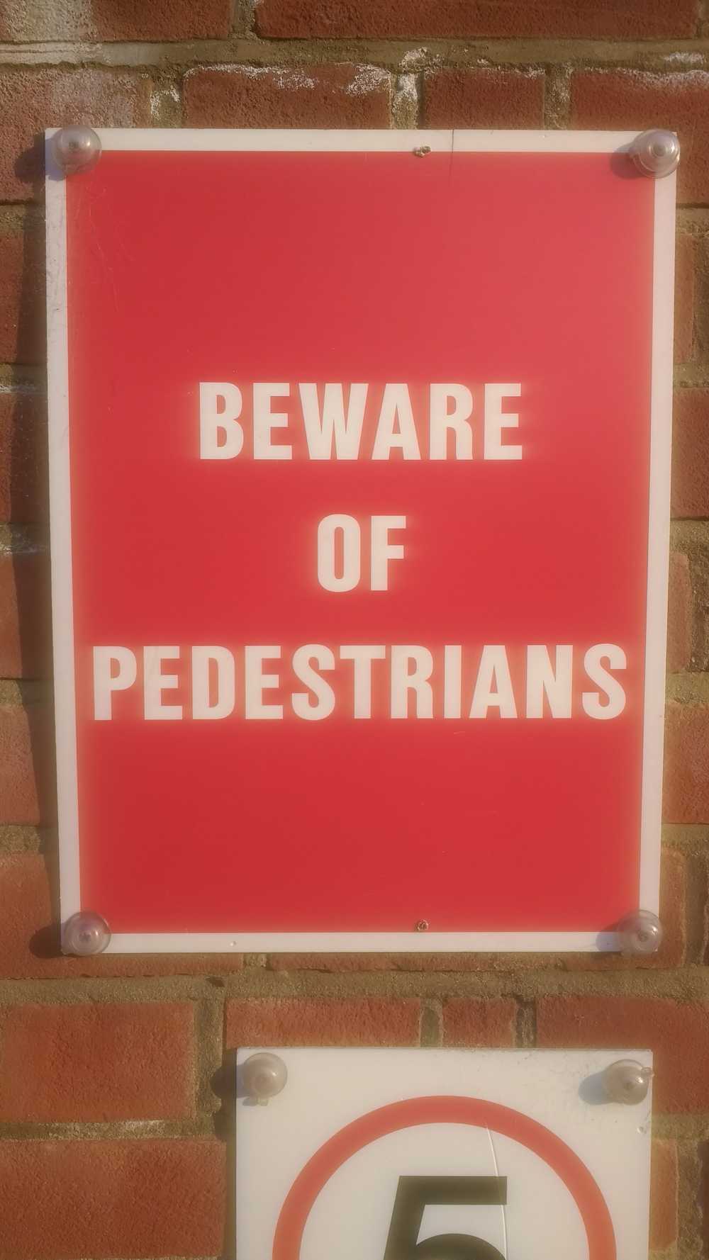 Beware of pedestrians