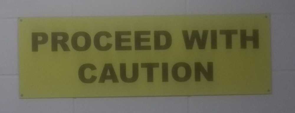 Proceed with caution